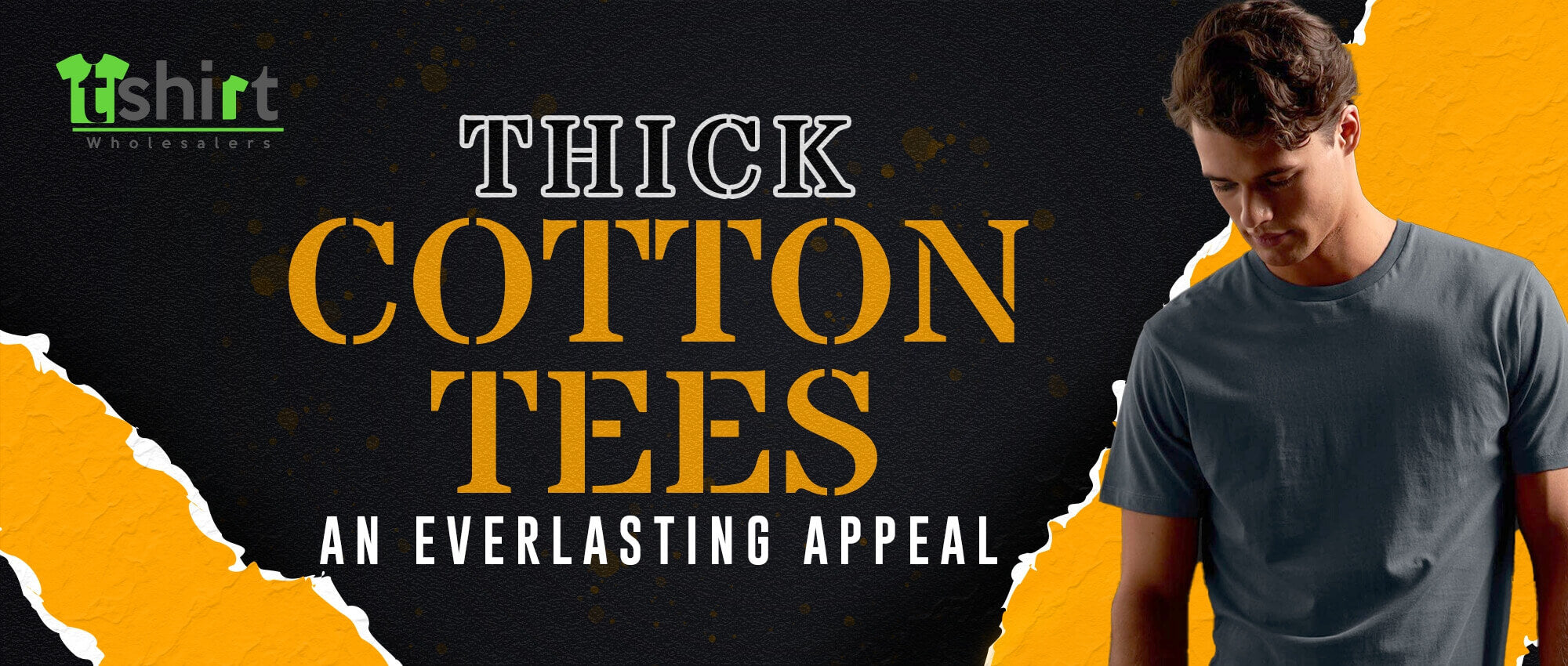 THICK COTTON TEES - AN EVERLASTING APPEAL