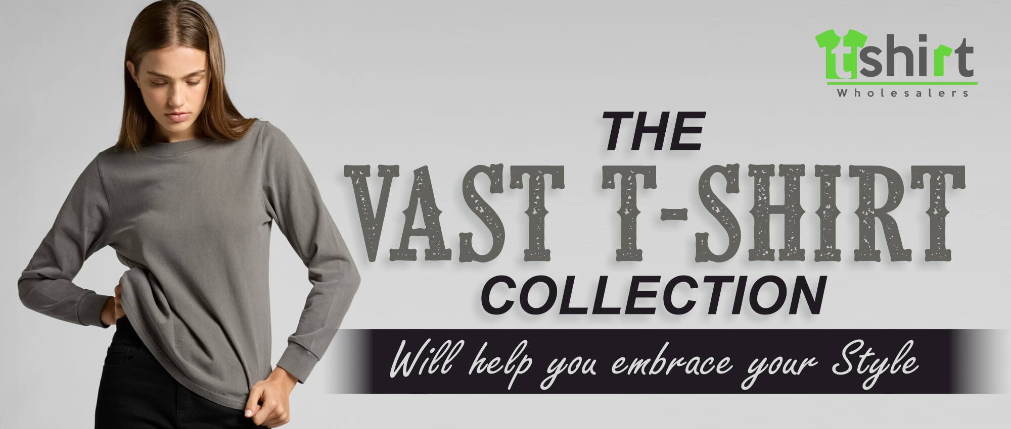 THE VAST T-SHIRT COLLECTION WILL HELP YOU EMBRACE YOUR STYLE