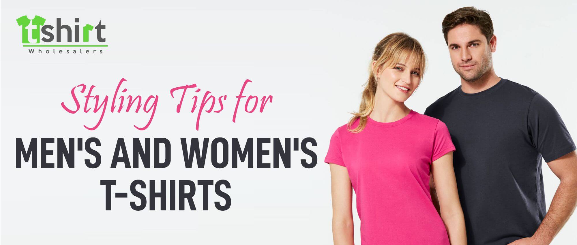 STYLING TIPS FOR MEN'S AND WOMEN'S T-SHIRTS