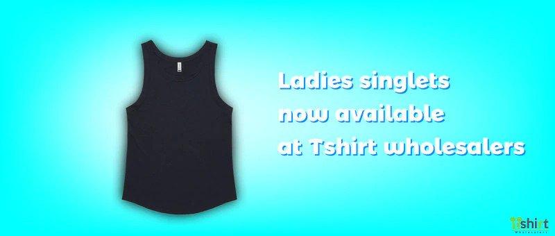Ladies singlets now available at Tshirt wholesalers