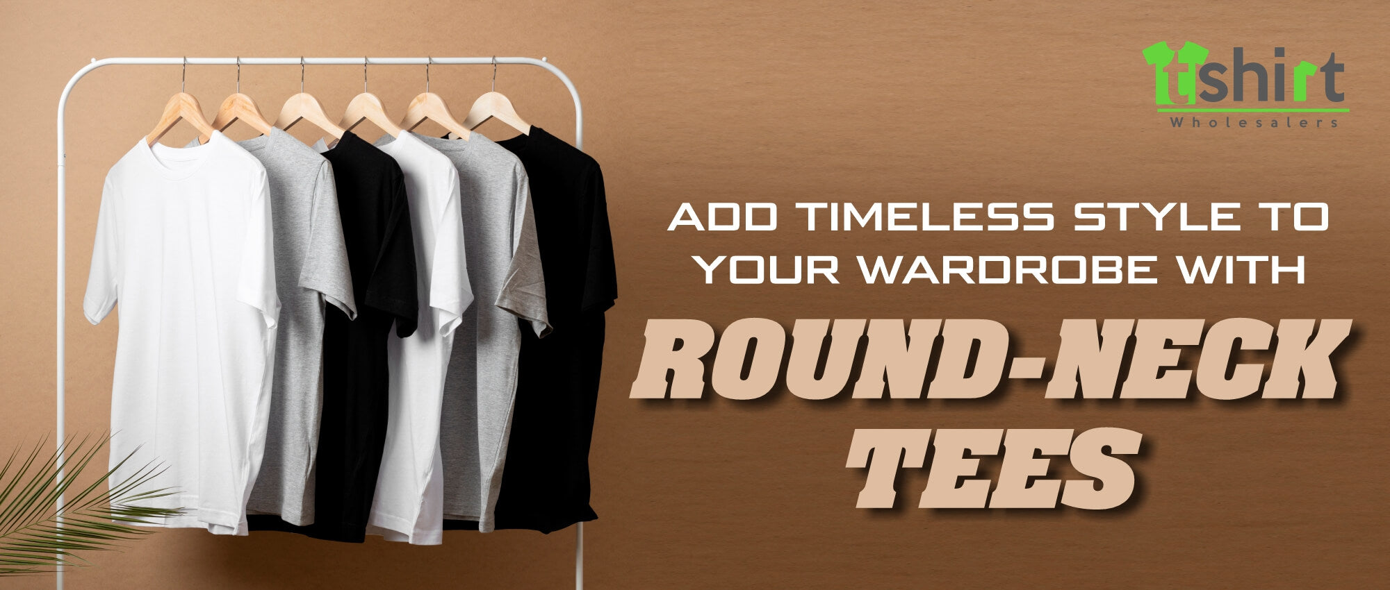 ADD TIMELESS STYLE TO YOUR WARDROBE WITH ROUND-NECK TEES