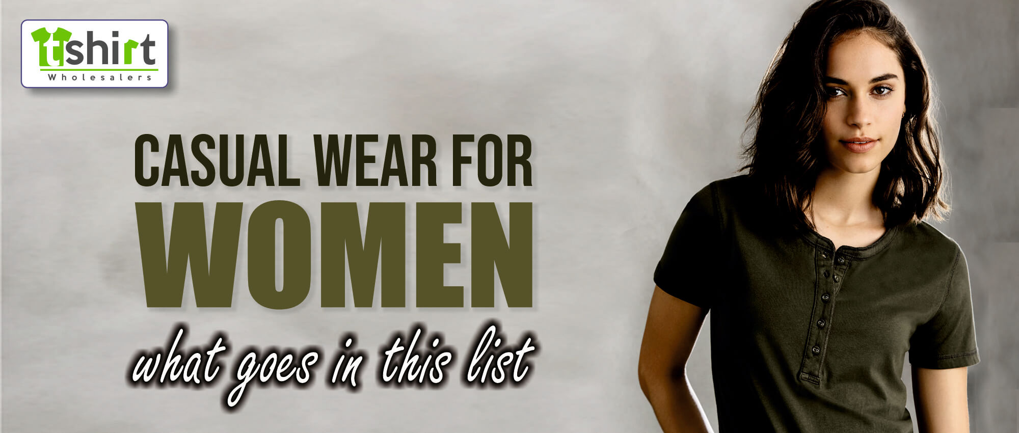 CASUAL WEAR FOR WOMEN – WHAT GOES IN THIS LIST