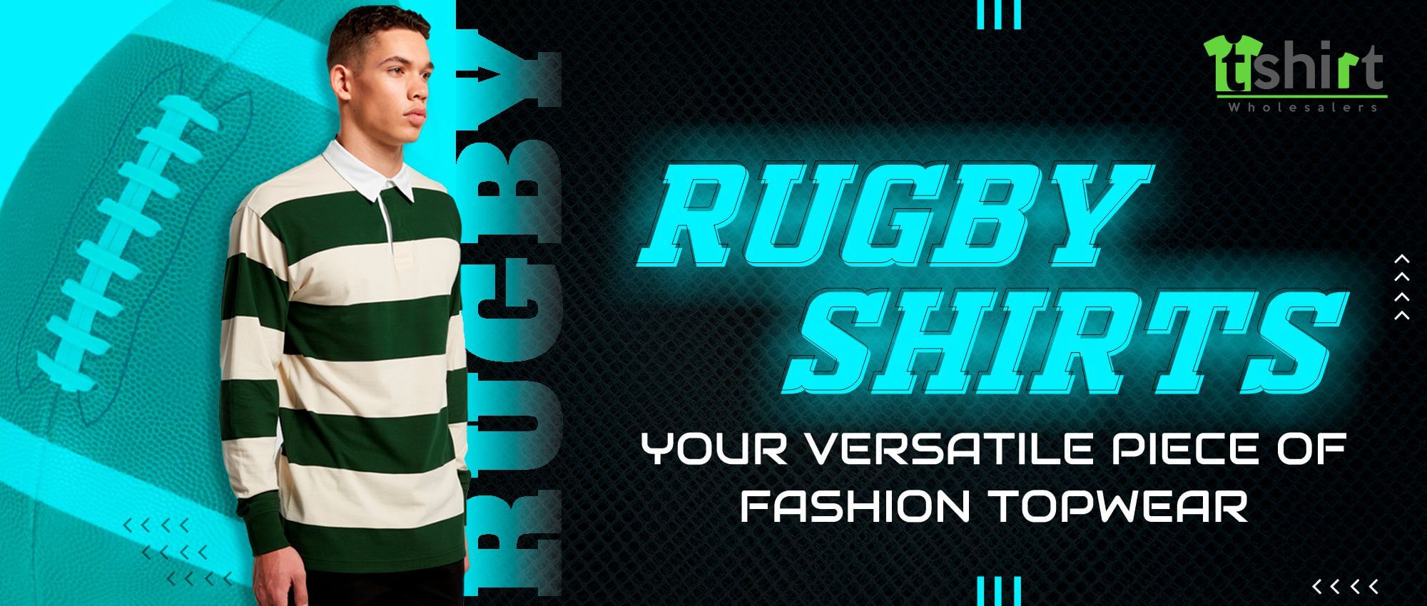 RUGBY SHIRTS YOUR VERSATILE PIECE OF FASHION TOPWEAR