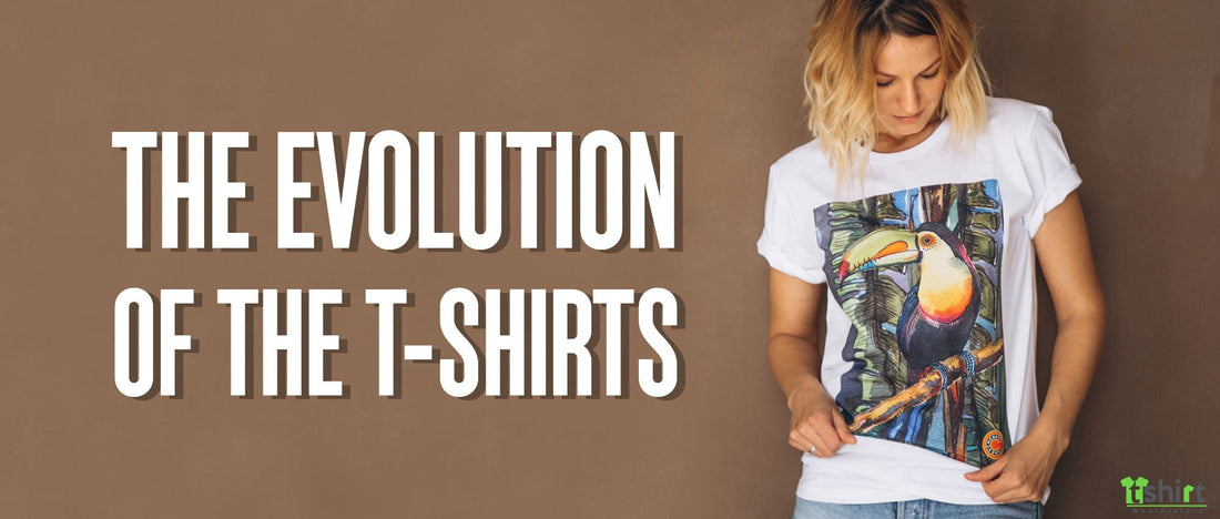 THE EVOLUTION OF THE T-SHIRTS