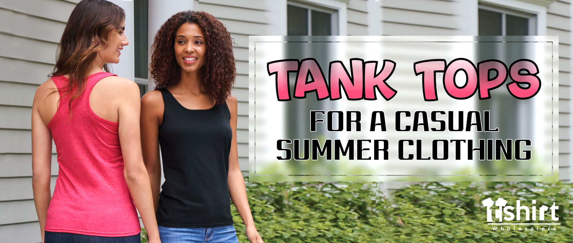 TANK TOPS FOR A CASUAL SUMMER CLOTHING