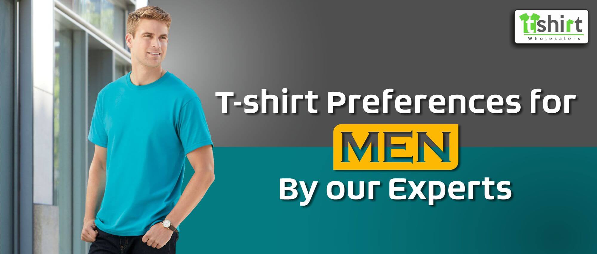 T-SHIRT PREFERENCES FOR MEN BY OUR EXPERTS